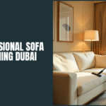 Professional Sofa Cleaning Dubai Experts