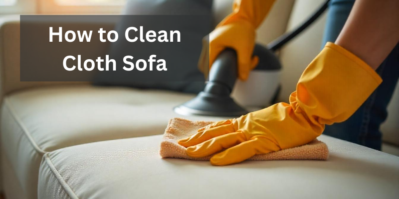 How to Clean Cloth Sofa: Deep Clean Fabric Sofa at Home